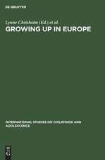 Growing up in Europe: Contemporary Horizons in Childhood and Youth Studies