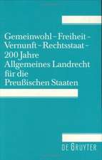 Gemeinwohl – Freiheit – Vernunft – Rechtsstaat: 200 Jahre Allgemeines Landrecht für die Preußischen Staaten. Symposium der Juristischen Gesellschaft zu Berlin, 27.-29. Mai 1994