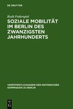 Soziale Mobilität im Berlin des zwanzigsten Jahrhunderts: Frauen und Männer in Berlin-Neukölln 1905-1957