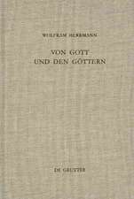 Von Gott und den Göttern: Gesammelte Aufsätze zum Alten Testament