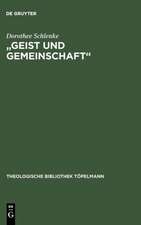 "Geist und Gemeinschaft": Die systematische Bedeutung der Pneumatologie für Friedrich Schleiermachers Theorie der christlichen Frömmigkeit