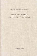 Wegmetaphorik im Alten Testament: Eine semantische Untersuchung der alttestamentlichen und altorientalischen Weg-Lexeme mit besonderer Berücksichtigung ihrer metaphorischen Verwendung