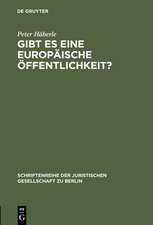 Gibt es eine europäische Öffentlichkeit?: Vortrag gehalten vor der Juristischen Gesellschaft zu Berlin am 15. Dezember 1999