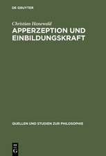 Apperzeption und Einbildungskraft: Die Auseinandersetzung mit der theoretischen Philosophie Kants in Fichtes früher Wissenschaftslehre