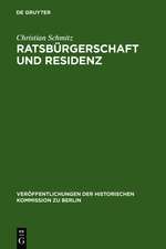 Ratsbürgerschaft und Residenz: Untersuchungen zu Berliner Ratsfamilien, Heiratskreisen und sozialen Wandlungen im 17. Jahrhundert