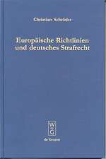 Europäische Richtlinien und deutsches Strafrecht: Eine Untersuchung über den Einfluß europäischer Richtlinien gemäß Art. 249 Abs. 3 EGV auf das deutsche Strafrecht