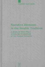 Narrative Elements in the Double Tradition: A Study of Their Place within the Framework of the Gospel Narrative