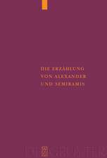 Die Erzählung von Alexander und Semiramis: Kritische Ausgabe mit einer Einleitung, Übersetzung und einem Wörterverzeichnis