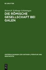 Die römische Gesellschaft bei Galen: Biographie und Sozialgeschichte