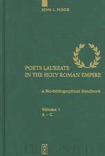 Poets Laureate in the Holy Roman Empire: A Bio-bibliographical Handbook