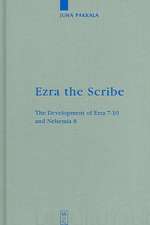 Ezra the Scribe: The Development of Ezra 7-10 and Nehemia 8