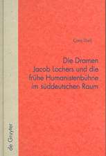 Die Dramen Jacob Lochers und die frühe Humanistenbühne im süddeutschen Raum