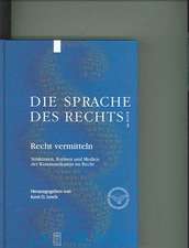 Recht vermitteln: Strukturen, Formen und Medien der Kommunikation im Recht