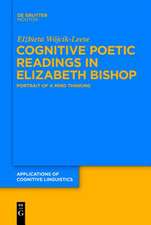 Cognitive Poetic Readings in Elizabeth Bishop: Portrait of a Mind Thinking