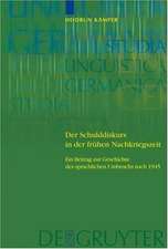 Der Schulddiskurs in der frühen Nachkriegszeit: Ein Beitrag zur Geschichte des sprachlichen Umbruchs nach 1945