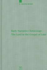 Early Narrative Christology: The Lord in the Gospel of Luke