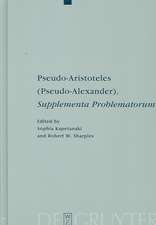 Pseudo-Aristoteles (Pseudo-Alexander), Supplementa Problematorum: A new edition of the Greek text with introduction and annotated translation