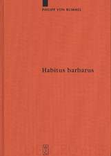 Habitus barbarus: Kleidung und Repräsentation spätantiker Eliten im 4. und 5. Jahrhundert