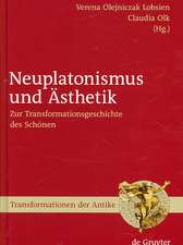 Neuplatonismus und Ästhetik: Zur Transformationsgeschichte des Schönen