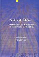 Das fremde Schöne: Dimensionen des Ästhetischen in der Literatur des Mittelalters