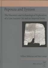 Pepouza and Tymion: The Discovery and Archaeological Exploration of a Lost Ancient City and an Imperial Estate