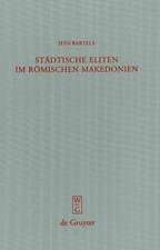 Städtische Eliten im römischen Makedonien: Untersuchungen zur Formierung und Struktur