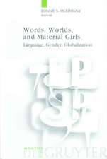 Words, Worlds, and Material Girls: Language, Gender, Globalization