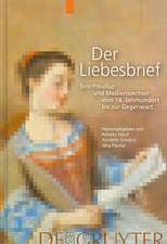 Der Liebesbrief: Schriftkultur und Medienwechsel vom 18. Jahrhundert bis zur Gegenwart