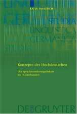 Konzepte des Hochdeutschen: Der Sprachnormierungsdiskurs im 18. Jahrhundert