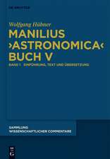 Manilius, "Astronomica" Buch V: Einführung, Text, Übersetzung und Kommentar