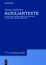 Auxiliartexte: Praxis und Theorie einer Textfunktion im antiken literarischen Feld