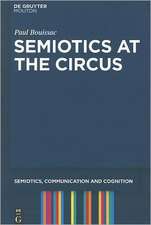 Semiotics at the Circus