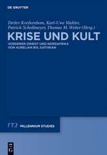 Krise und Kult: Vorderer Orient und Nordafrika von Aurelian bis Justinian