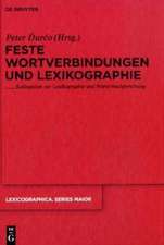 Feste Wortverbindungen und Lexikographie: Kolloquium zur Lexikographie und Wörterbuchforschung