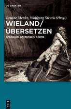 Wieland / Übersetzen: Sprachen, Gattungen, Räume