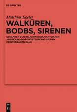 Walküren, Bodbs, Sirenen: Gedanken zur religionsgeschichtlichen Anbindung Nordwesteuropas an den mediterranen Raum