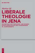 Liberale Theologie in Jena: Ein Beitrag zur Theologie- und Wissenschaftsgeschichte des ausgehenden 19. Jahrhunderts