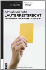 Lauterkeitsrecht: Das UWG in Systematik und Fallbearbeitung