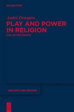 Play and Power in Religion: Collected Essays