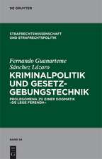 Kriminalpolitik und Gesetzgebungstechnik: Prolegomena zu einer Dogmatik 