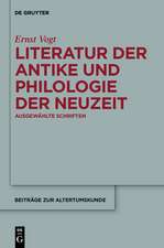 Literatur der Antike und Philologie der Neuzeit: Ausgewählte Schriften