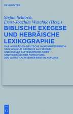 Biblische Exegese und hebräische Lexikographie: Das „Hebräisch-deutsche Handwörterbuch“ von Wilhelm Gesenius als Spiegel und Quelle alttestamentlicher und hebräischer Forschung, 200 Jahre nach seiner ersten Auflage