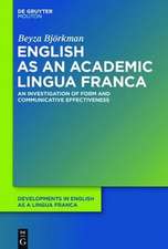 English as an Academic Lingua Franca: An Investigation of Form and Communicative Effectiveness