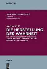 Die Herstellung der Wahrheit: Strafverfahren gegen ehemalige Angehörige der Sicherheitspolizei für den Bezirk Bialystok