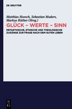 Glück - Werte - Sinn: Metaethische, ethische und theologische Zugänge zur Frage nach dem guten Leben