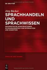 Sprachhandeln und Sprachwissen: Grammatische Konstruktionen im Spannungsfeld von Interaktion und Kognition