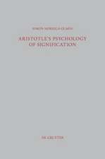 Aristotle's Psychology of Signification: A Commentary on "De Interpretatione" 16a 3-18