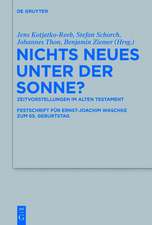 Nichts Neues unter der Sonne?: Zeitvorstellungen im Alten Testament. Festschrift für Ernst-Joachim Waschke zum 65. Geburtstag