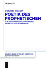 Poetik des Prophetischen: Zum visionären Kunstverständnis in der Klassischen Moderne