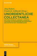 Unordentliche Collectanea: Gotthold Ephraim Lessings Laokoon zwischen antiquarischer Gelehrsamkeit und ästhetischer Theoriebildung